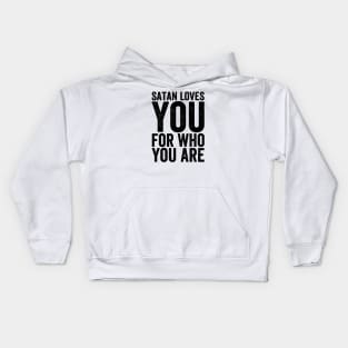 Satan Loves You For Who You Are - Black Style Kids Hoodie